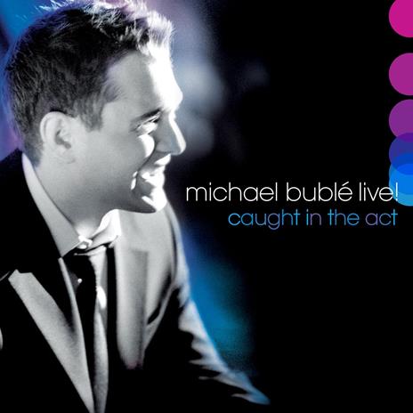 Live! Caught in the Act - CD Audio di Michael Bublé - 2