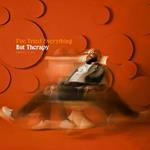 I'Ve Tried Everything But Therapy (Part 1.5)