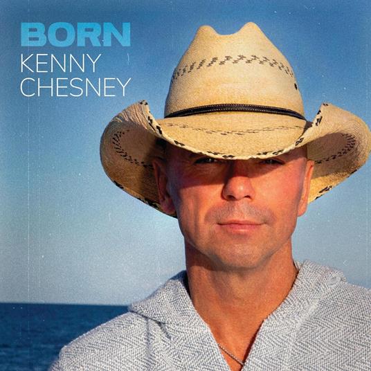 Born - CD Audio di Kenny Chesney