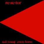 Reactor (Remastered) - CD Audio di Neil Young,Crazy Horse