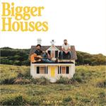 Bigger Houses