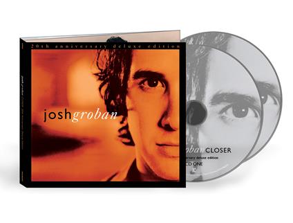 Closer (20th Anniversary Deluxe Edition) - CD Audio di Josh Groban