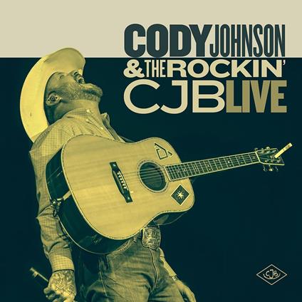Cody Johnson & The Rockin Cjb Live - CD Audio di Cody Johnson