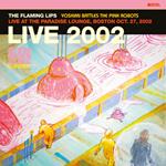 Yoshimi Battles The Pink Robots. Live At The Paradise Lounge Boston Oct. 27 2002