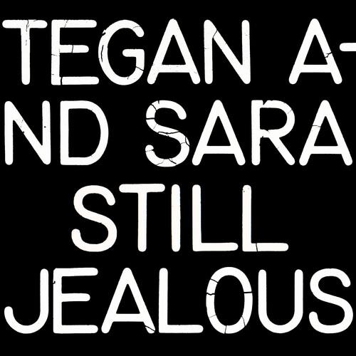 Still Jealous - CD Audio di Tegan and Sara