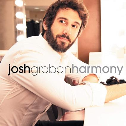 Harmony - CD Audio di Josh Groban