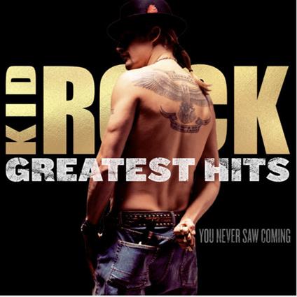 Greatest Hits: You Never Saw Coming - Vinile LP di Kid Rock