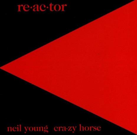 Reactor - Vinile LP di Neil Young,Crazy Horse