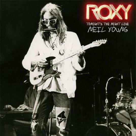 Roxy. Tonight's the Night Live - CD Audio di Neil Young