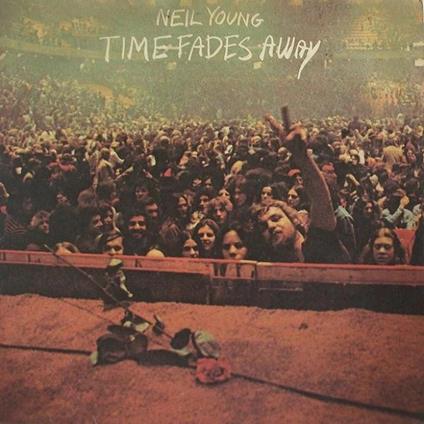 Time Fades Away - CD Audio di Neil Young