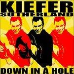 Down in a Hole - CD Audio di Kiefer Sutherland