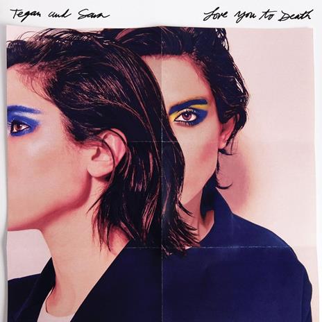 Love You to Death - CD Audio di Tegan and Sara