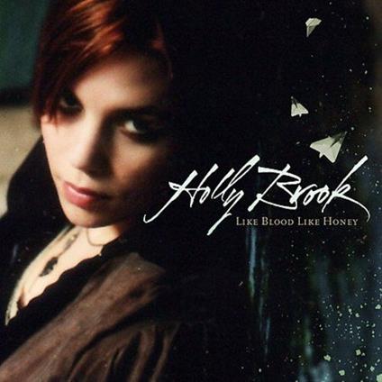 Like Blood Like Honey - CD Audio di Holly Brook