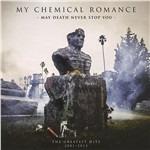 May Death Never Stop You. The Greatest Hits 2001-2013 - CD Audio di My Chemical Romance