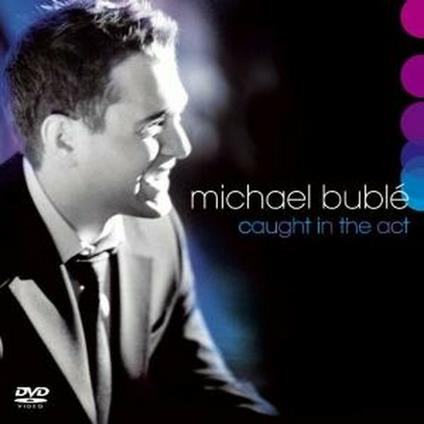Caught in the Act - CD Audio + DVD di Michael Bublé