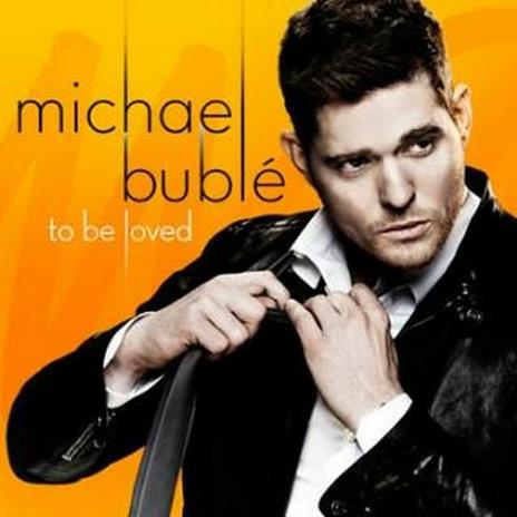 To Be Loved - CD Audio di Michael Bublé