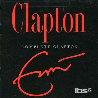 Complete Clapton - CD Audio di Eric Clapton