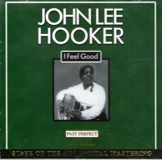 I Feel Good - Vinile LP di John Lee Hooker