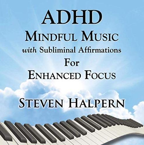 Adhd Mindful Music Withsubliminal Affirm - CD Audio di Steven Halpern