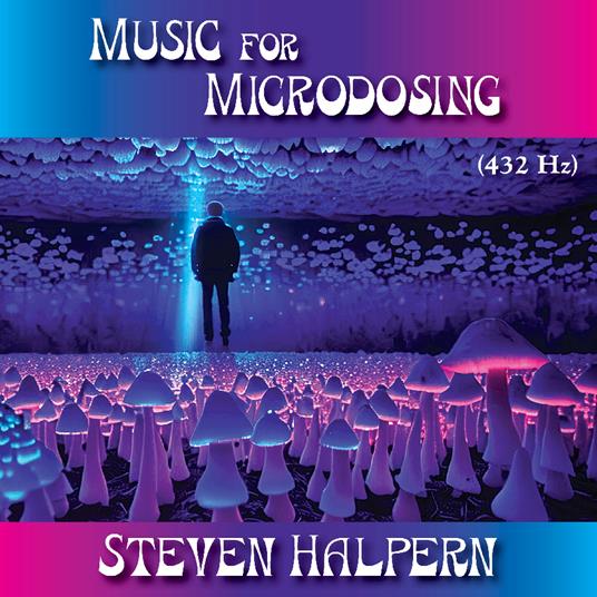 Music For Microdosing - CD Audio di Steven Halpern