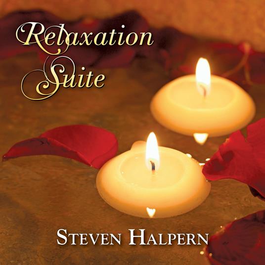 Relaxation Suite - CD Audio di Steven Halpern
