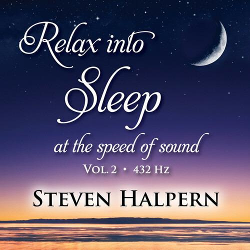 Relax Into Sleep at the Speed if Sound - CD Audio di Steven Halpern