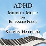 Adhd Mindful Music for Enhanced Focus