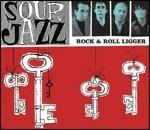 Rock & Roll Ligger - CD Audio di Sour Jazz
