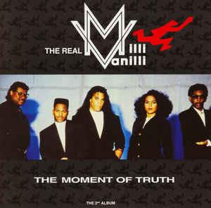 The Moment Of Truth (The 2nd Album) - Vinile LP di Real Milli Vanilli