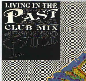 Living In The Past (Club Mix) - Vinile LP di Jethro Tull