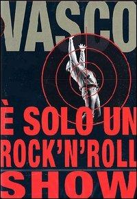 Vasco Rossi. È solo un rock'n'roll show (2 DVD) - DVD di Vasco Rossi