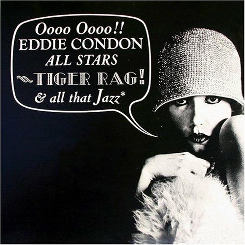 Tiger Rage & All That Jaz - CD Audio di Eddie Condon