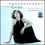 Tragedienne - CD Audio di Veronique Gens,Christophe Rousset,Les Talens Lyriques