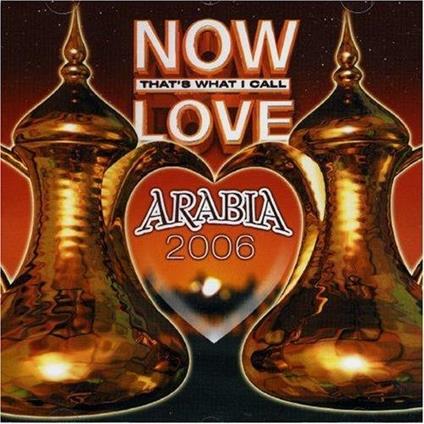 Now That's What I Call Love - Arabia 2006 - CD Audio