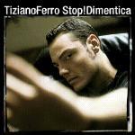 Stop! Dimentica - CD Audio Singolo di Tiziano Ferro