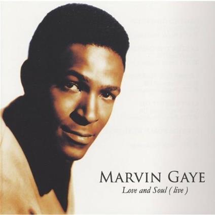 Love and Soul Live - CD Audio di Marvin Gaye