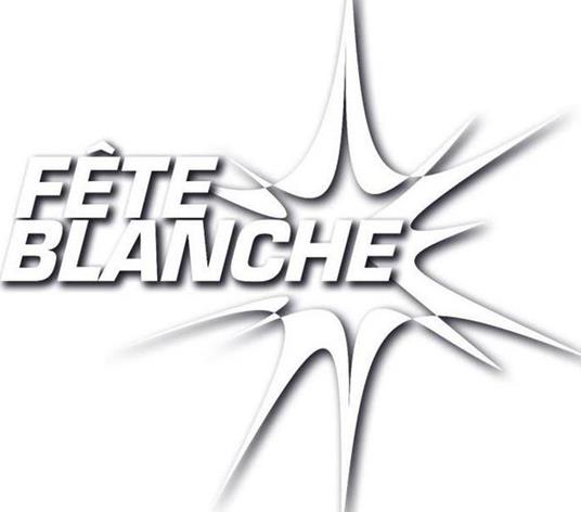 Fete Blanche - CD Audio