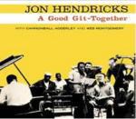 A Good Git-Together - CD Audio di Julian Cannonball Adderley,Wes Montgomery,Jon Hendricks
