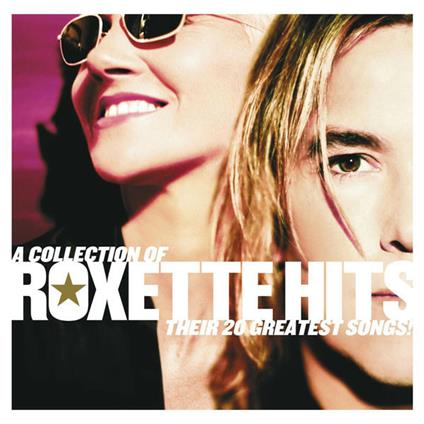 Collection Of Hits: Their 20 Greatest - CD Audio di Roxette
