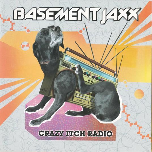 Crazy Itch Radio - CD Audio di Basement Jaxx