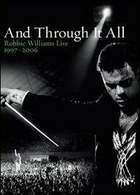 Robbie Williams. And Through It All. Live 1997 - 2006 (2 DVD) - DVD di Robbie Williams