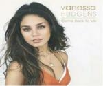 Come Back to Me - CD Audio Singolo di Vanessa Hudgens