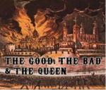 The Good, the Bad & the Queen