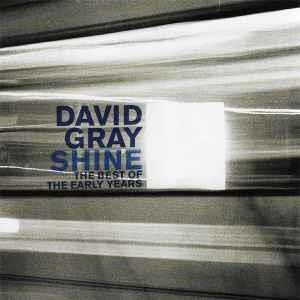 Shine (The Best Of The Early Years) - CD Audio di David Gray