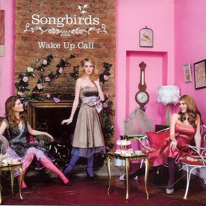 Wake Up Call - CD Audio di Songbirds