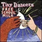 Free School Milk - CD Audio di Tiny Dancers