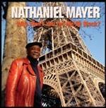Why Won't You Let Me Be Black? - CD Audio di Nathaniel Mayer