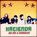 Big Red and Barbacoa - CD Audio di Hacienda