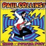 King of Power Pop! - CD Audio di Paul Collins