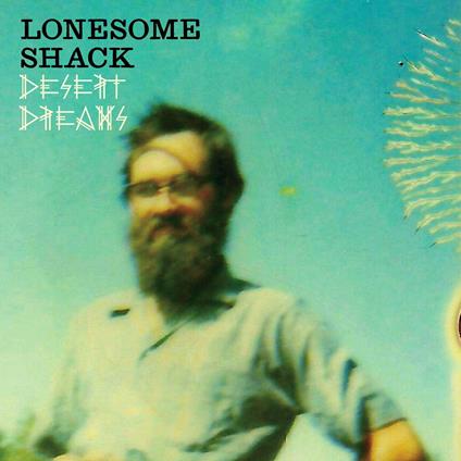 Desert Dreams - CD Audio di Lonesome Shack